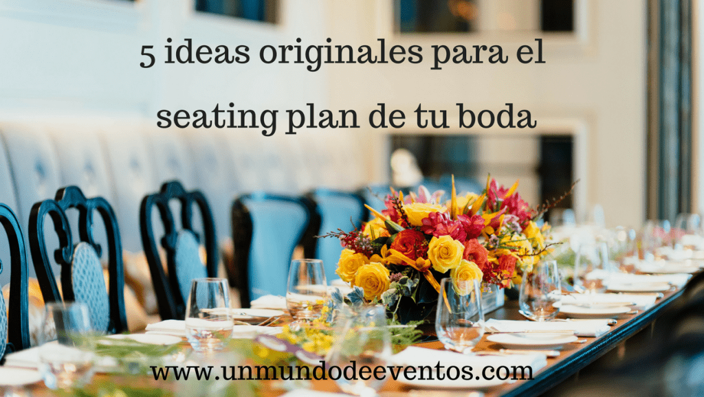 5 ideas originales para el seating plan de tu boda